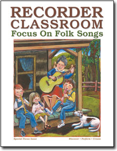 Recorder Classroom: Focus On Folk Songs.
